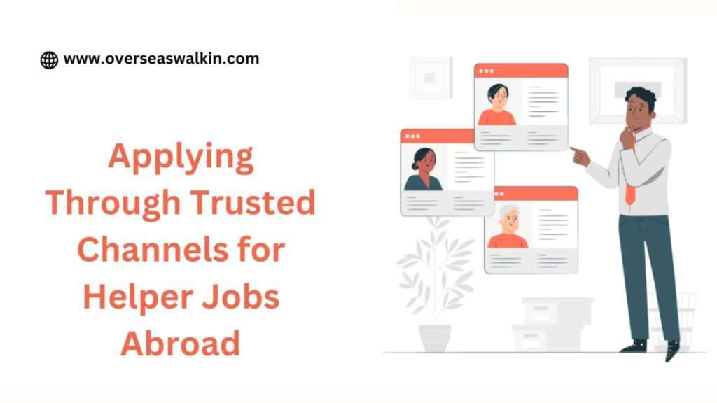 Applying Through Trusted Channels for Helper Jobs Abroad-overseaswalkin